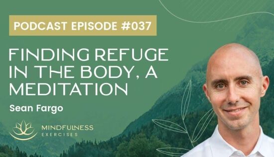 Finding Refuge in the Body, a Meditation with Sean Fargo Finding Refuge in the Body, a Meditation with Sean Fargo