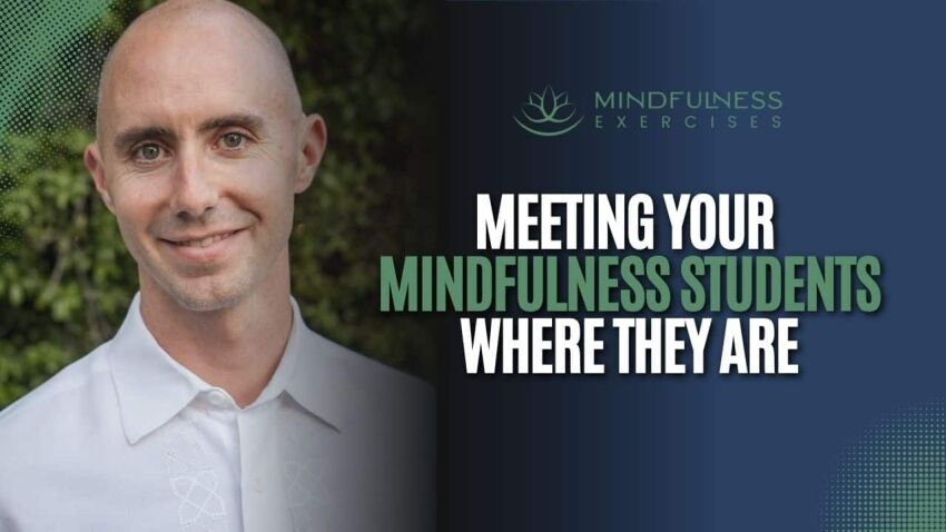 _Meeting Your Mindfulness Students Where They Are