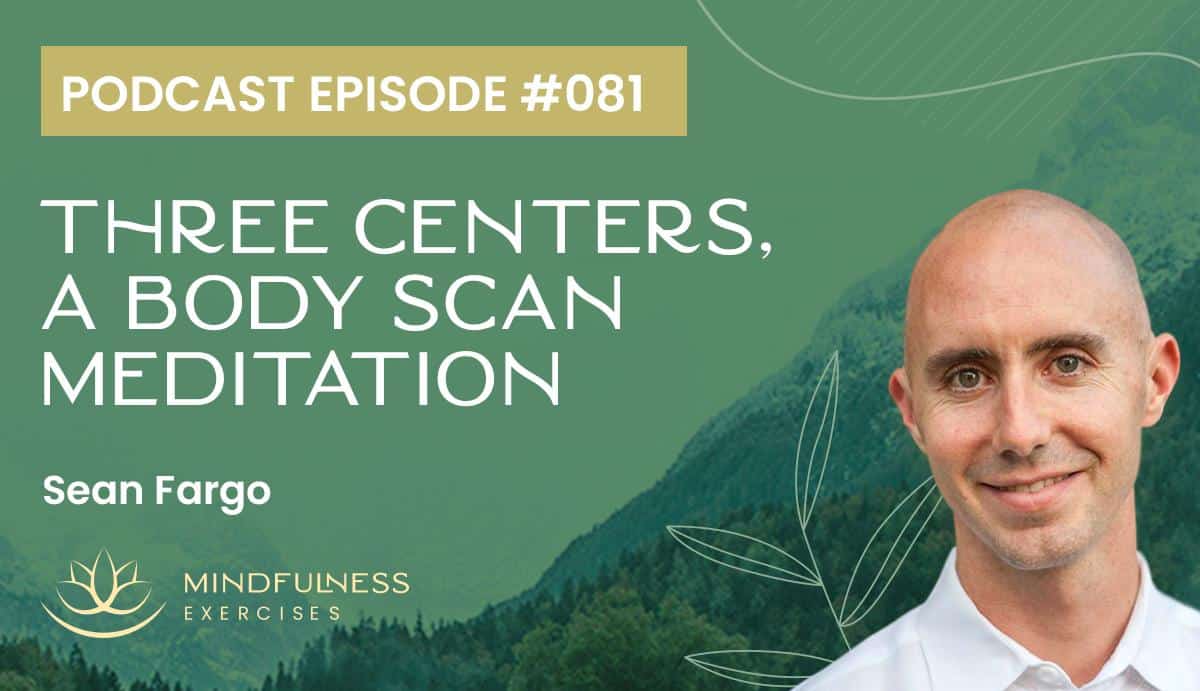 Three Centers, A Body Scan Meditation with Sean Fargo Three Centers, A Body Scan Meditation with Sean Fargo