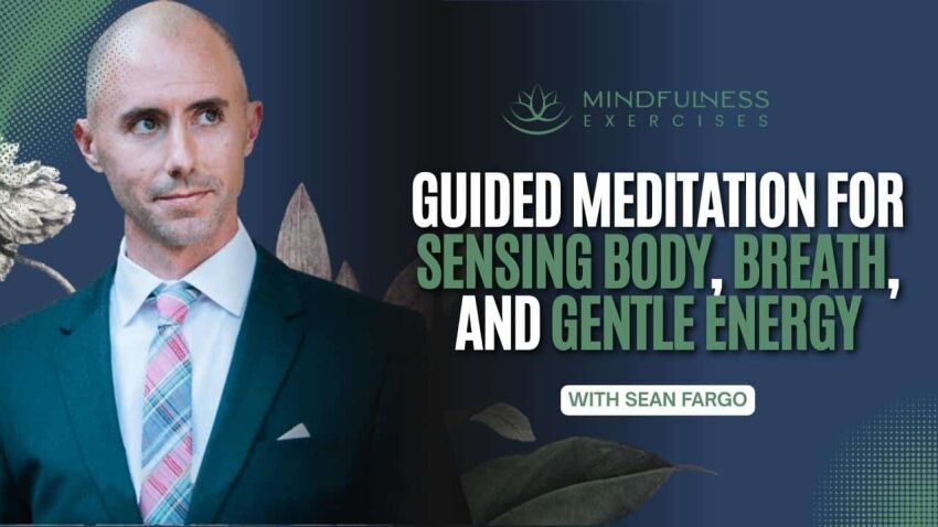 Guided Meditation For Sensing Body, Breath, And Gentle Energy