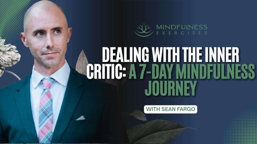 Dealing With the Inner Critic A 7-Day Mindfulness Journey
