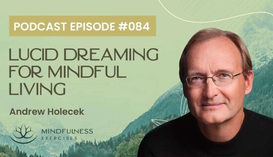 Lucid Dreaming for Mindful Living, with Andrew Holecek Lucid Dreaming for Mindful Living, with Andrew Holecek