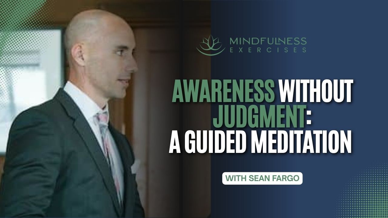 Awareness Without Judgment a Guided Meditation