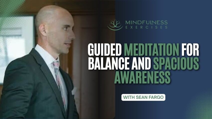 Guided Meditation for Balance and Spacious Awareness