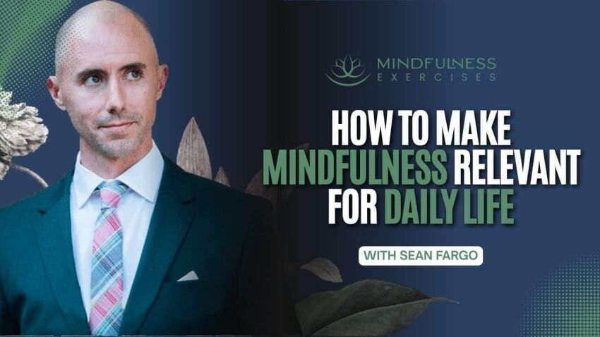 _How to Make Mindfulness Relevant for Daily Life