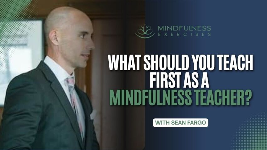 What Should You Teach First as a Mindfulness Teacher (1)