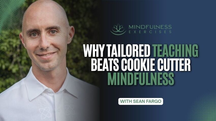Why Tailored Teaching Beats Cookie Cutter Mindfulness
