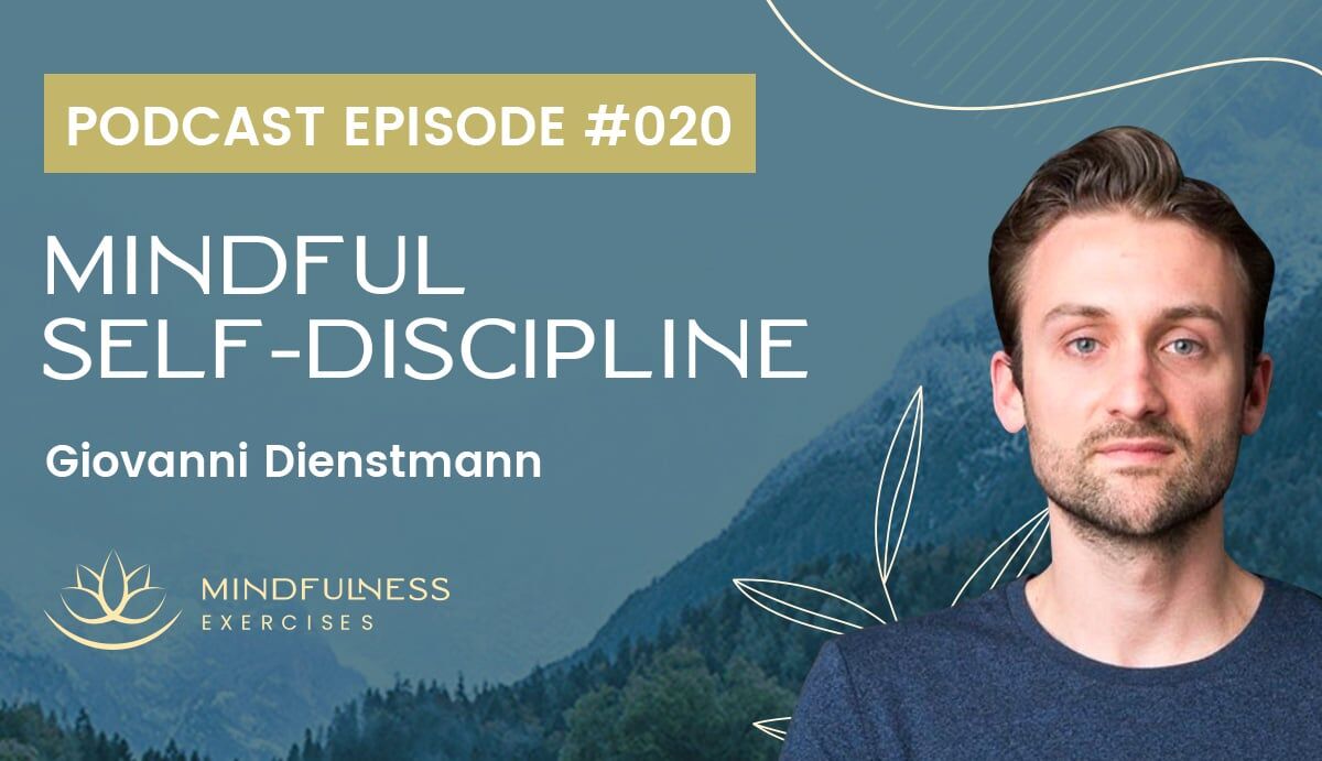 Mindful Self-Discipline, with Giovanni Dienstmann and Sean Fargo Mindful Self-Discipline, with Giovanni Dienstmann and Sean Fargo