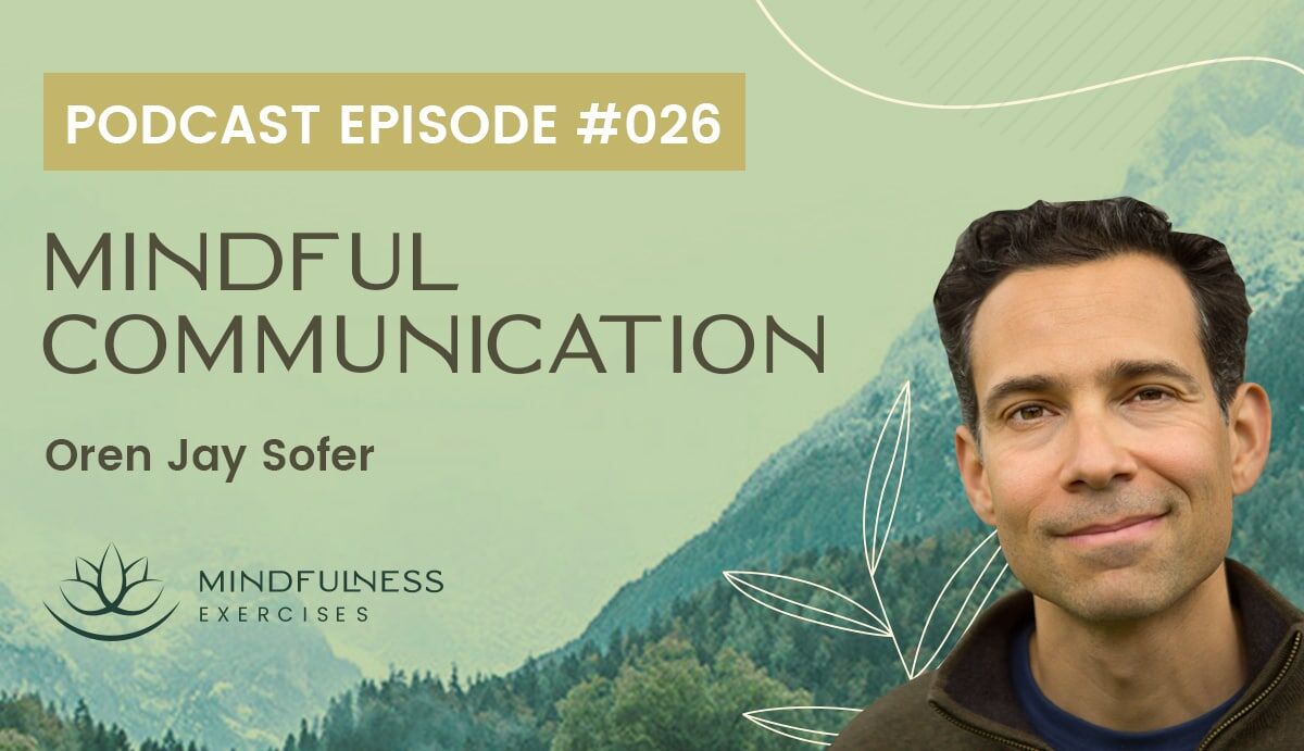 Mindful Communication, with Oren Jay Sofer Mindful Communication, with Oren Jay Sofer