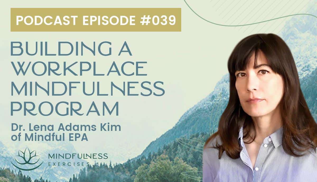 Workplace Mindfulness Program by Dr. Lena Adams Kim