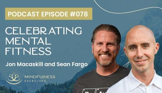 Celebrating Mental Fitness, with Jon Macaskill and Sean Fargo Celebrating Mental Fitness, with Jon Macaskill and Sean Fargo