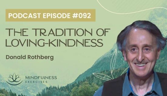 The Tradition of Loving-Kindness, with Donald Rothberg The Tradition of Loving-Kindness, with Donald Rothberg