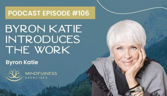 Byron Katie Introduces The Work Byron Katie Introduces The Work