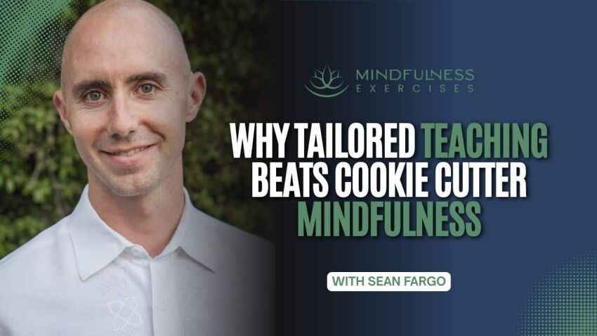 Why Tailored Teaching Beats Cookie Cutter Mindfulness